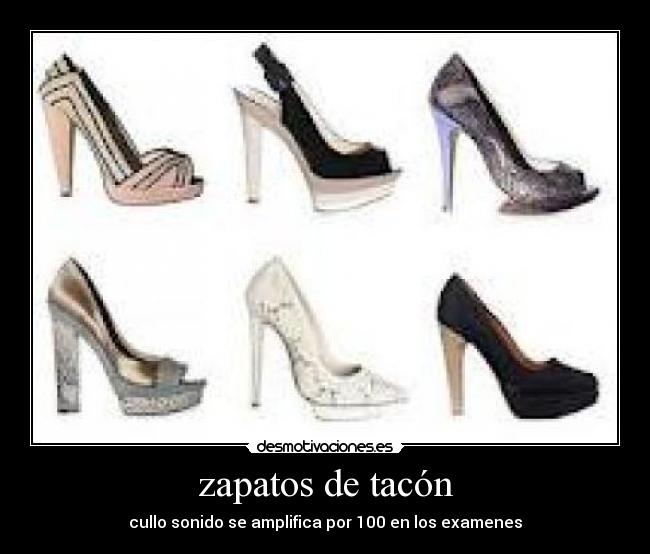 zapatos de tacón - cullo sonido se amplifica por 100 en los examenes