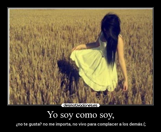 Yo soy como soy, - 