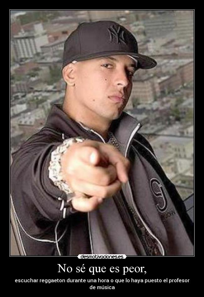 No sé que es peor, -