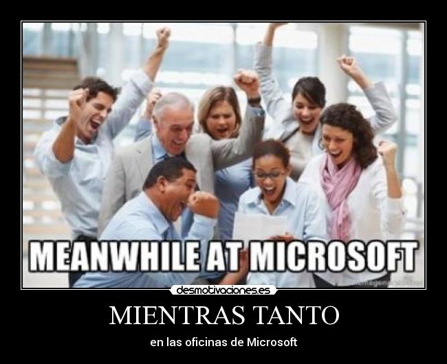 MIENTRAS TANTO - en las oficinas de Microsoft
