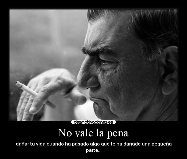 No vale la pena -
