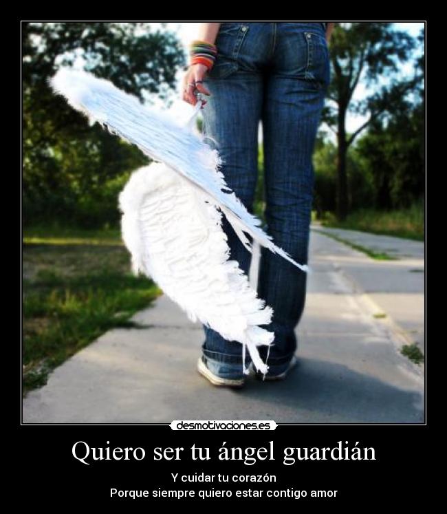 Quiero ser tu ángel guardián -