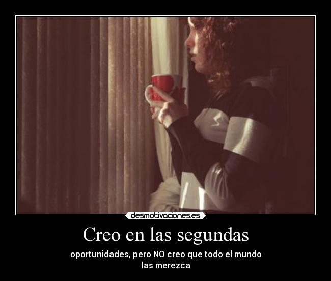 Creo en las segundas -