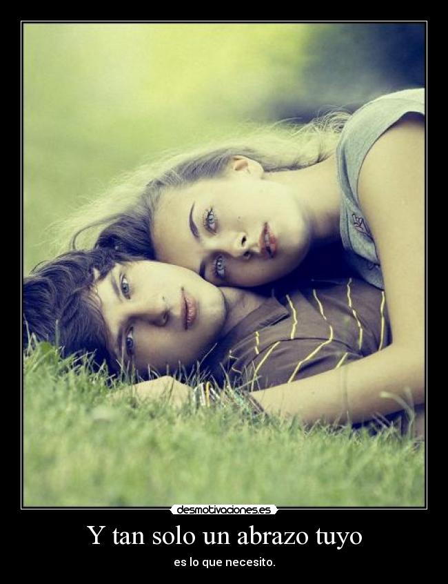 Y tan solo un abrazo tuyo - 