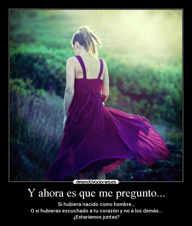 Y ahora es que me pregunto... -