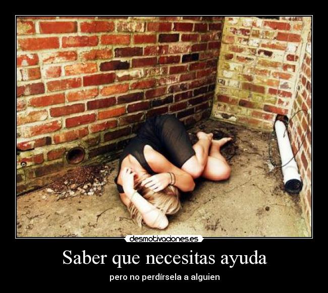 Saber que necesitas ayuda -