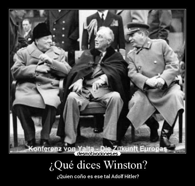 ¿Qué dices Winston? -