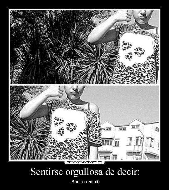 Sentirse orgullosa de decir: - 