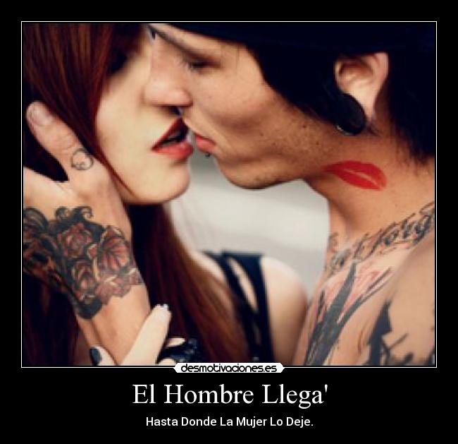 El Hombre Llega - Hasta Donde La Mujer Lo Deje.