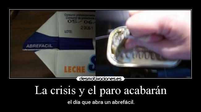La crisis y el paro acabarán -