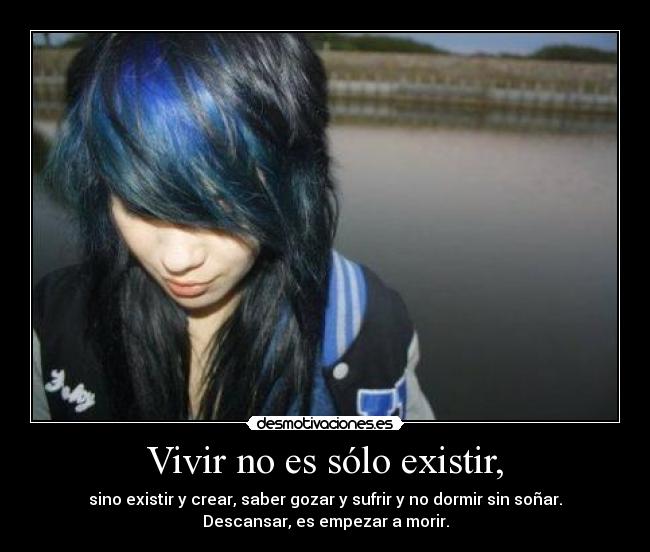 Vivir no es sólo existir, -