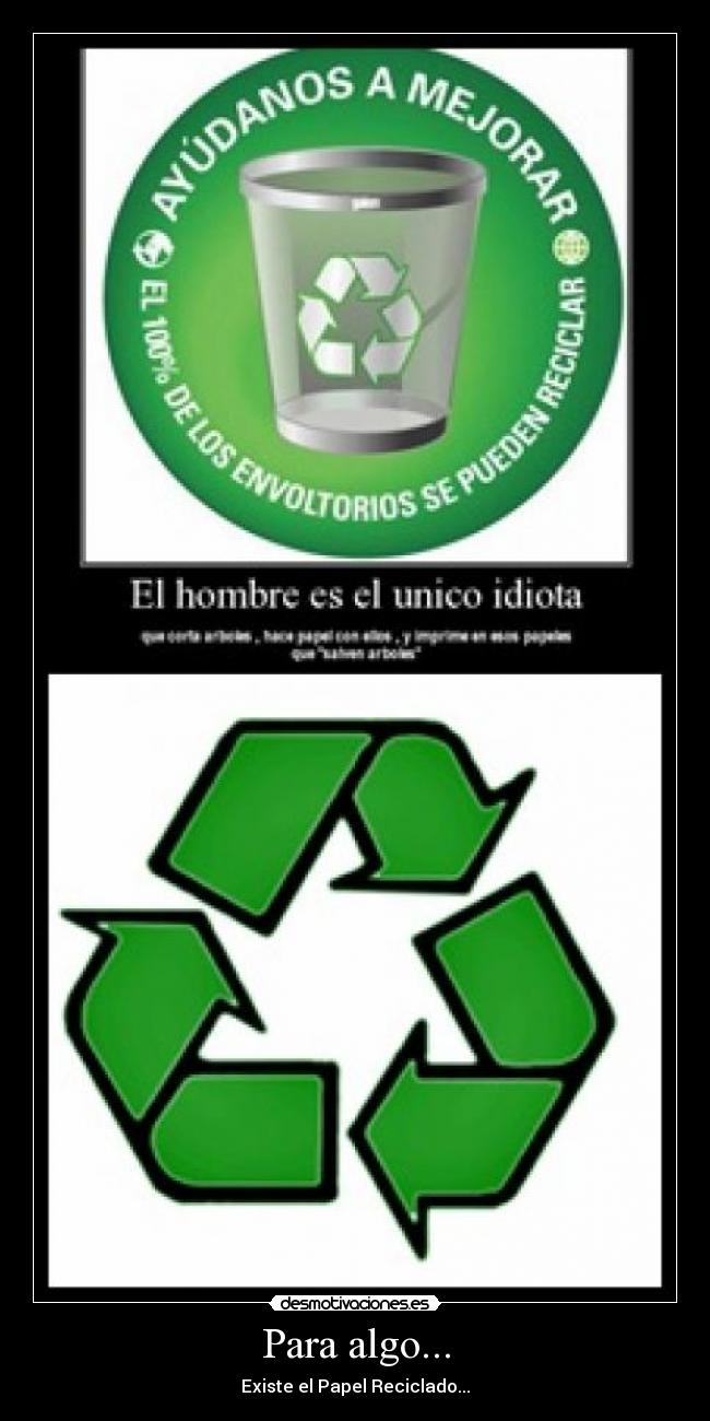 carteles reciclar papel idiotas medio ambiente desmotivaciones