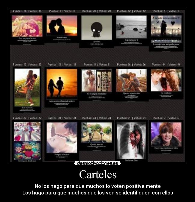 Carteles - No los hago para que muchos lo voten positiva mente
Los hago para que muchos que los ven se identifiquen con ellos