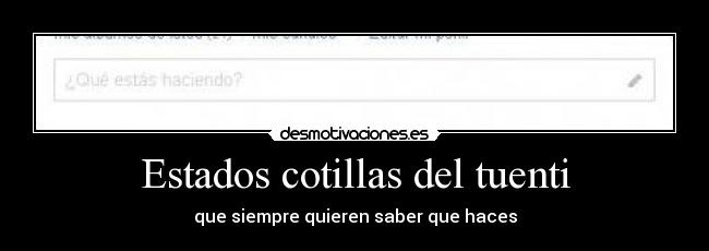 Estados cotillas del tuenti - que siempre quieren saber que haces