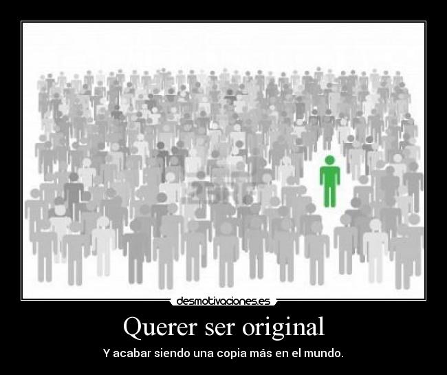 Querer ser original -