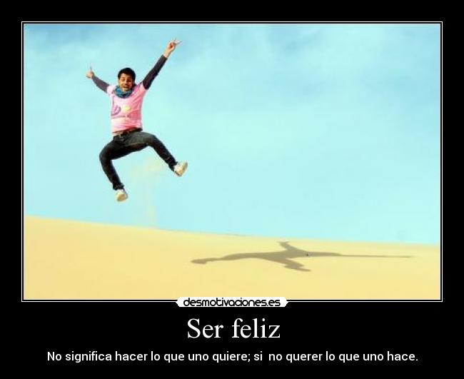Ser feliz -