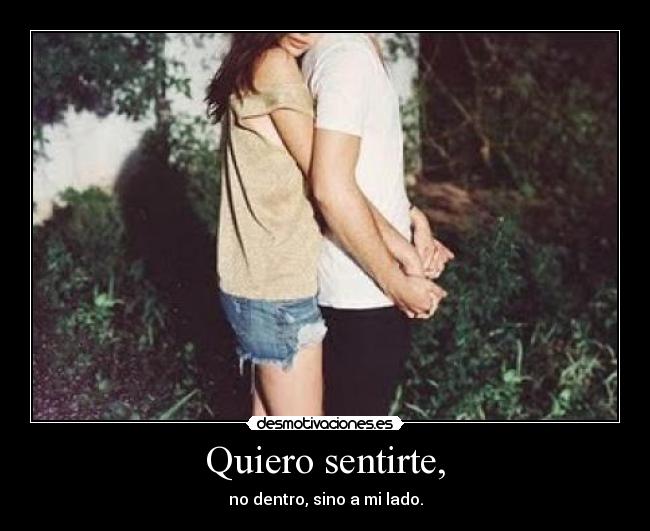 Quiero sentirte, - 