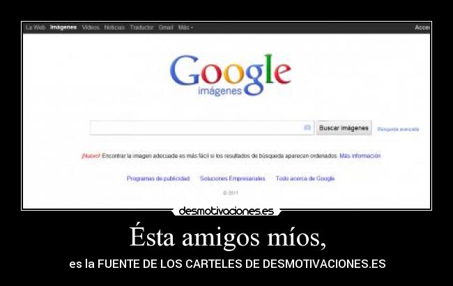 Ésta amigos míos, - 