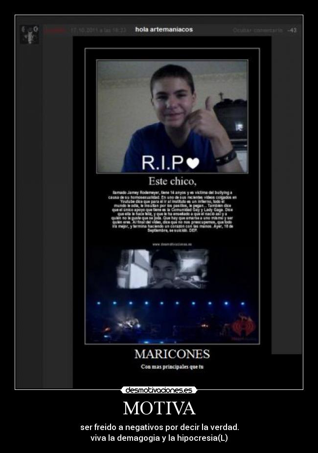 MOTIVA - ser freido a negativos por decir la verdad.
viva la demagogia y la hipocresia(L)