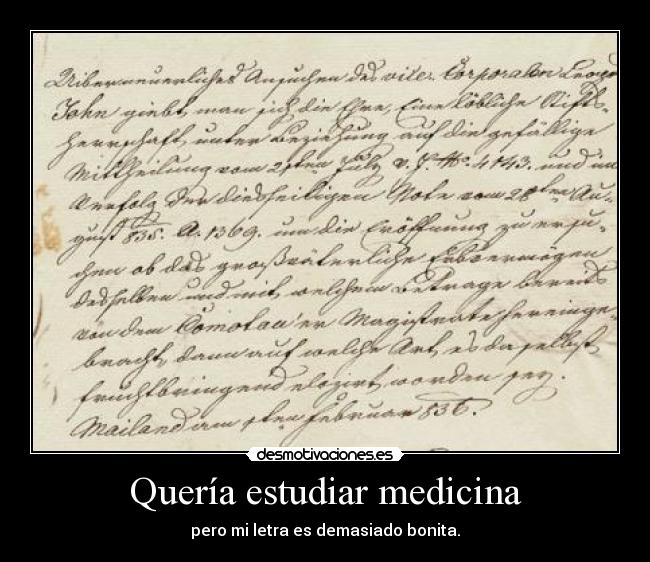 Quería estudiar medicina -