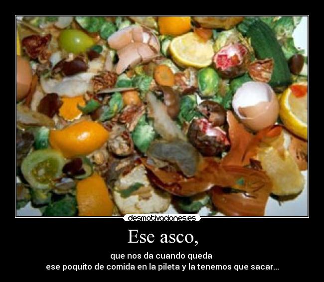 Ese asco, - 