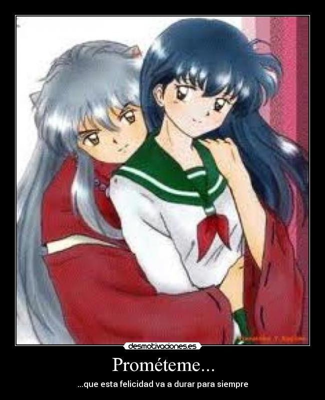Prométeme... - ...que esta felicidad va a durar para siempre