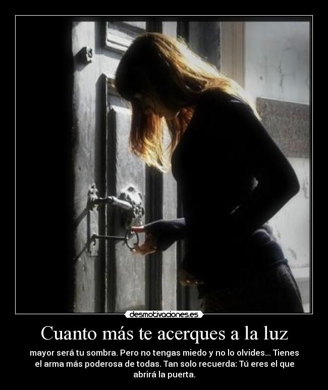 Cuanto más te acerques a la luz - 