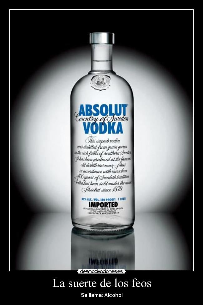 La suerte de los feos - Se llama: Alcohol