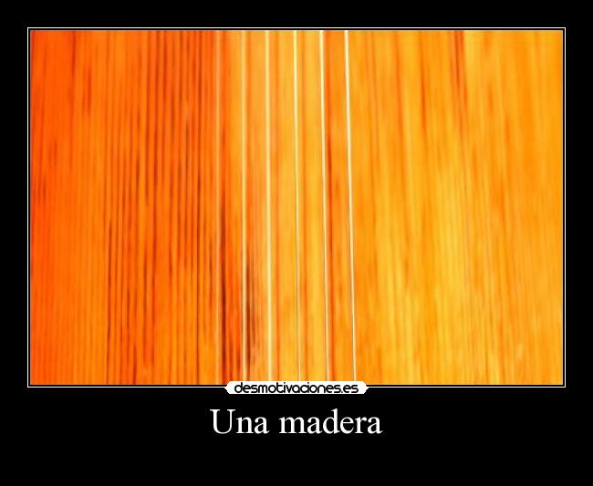 Una madera - 