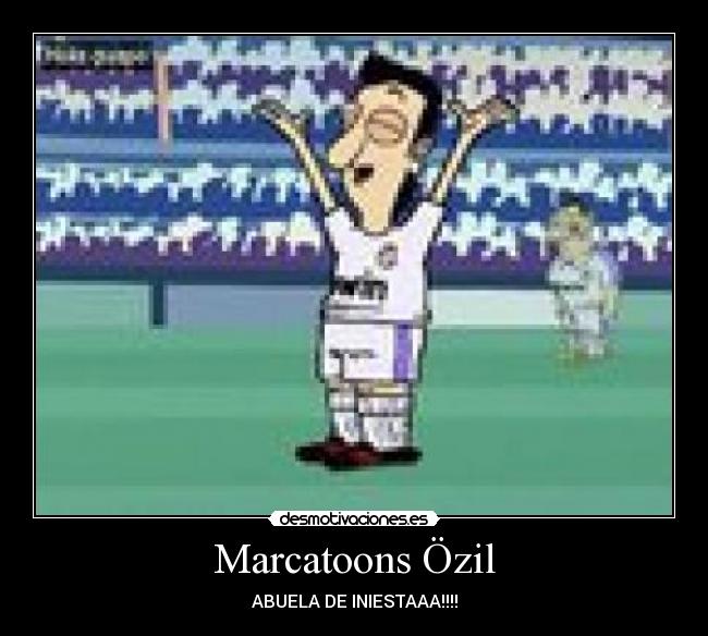 Marcatoons Özil - ABUELA DE INIESTAAA!!!!