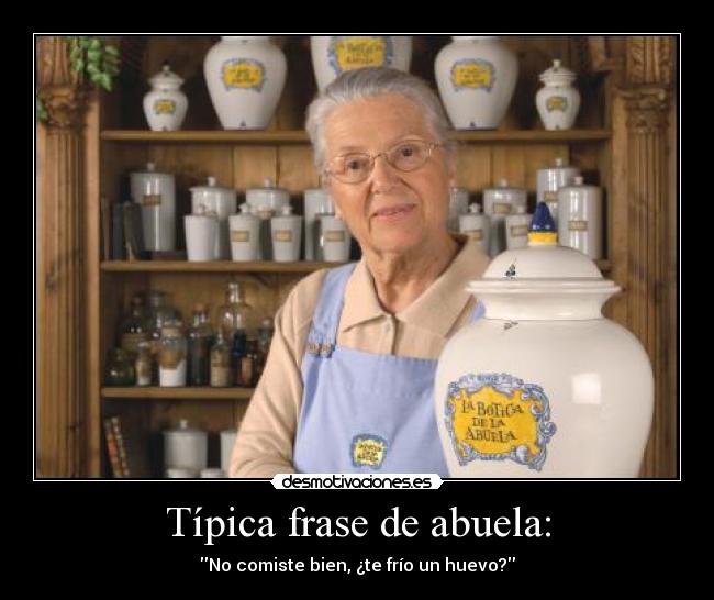 Típica frase de abuela: - 