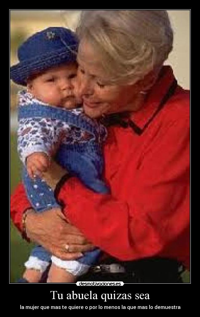 Tu abuela quizas sea - 