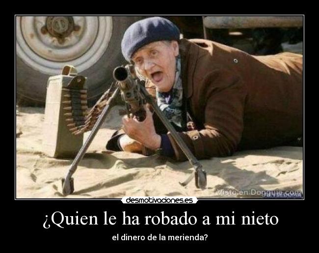 ¿Quien le ha robado a mi nieto -