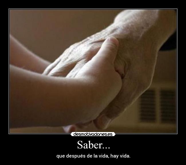carteles vida saber despues despues vida abuelos abuelitos nietos hijos desmotivaciones