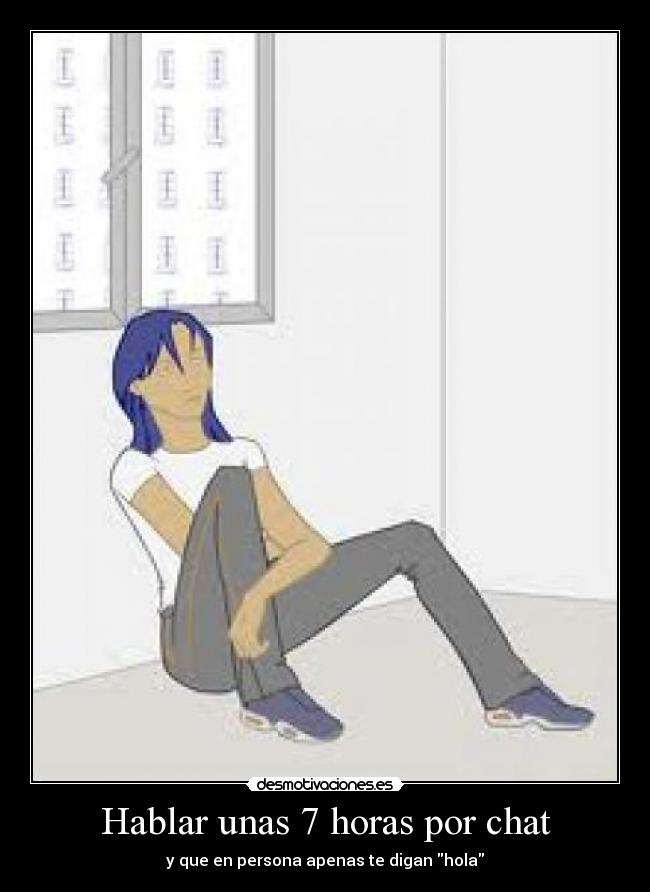 Hablar unas 7 horas por chat - 