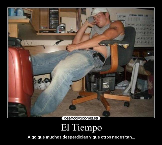 El Tiempo - Algo que muchos desperdician y que otros necesitan...