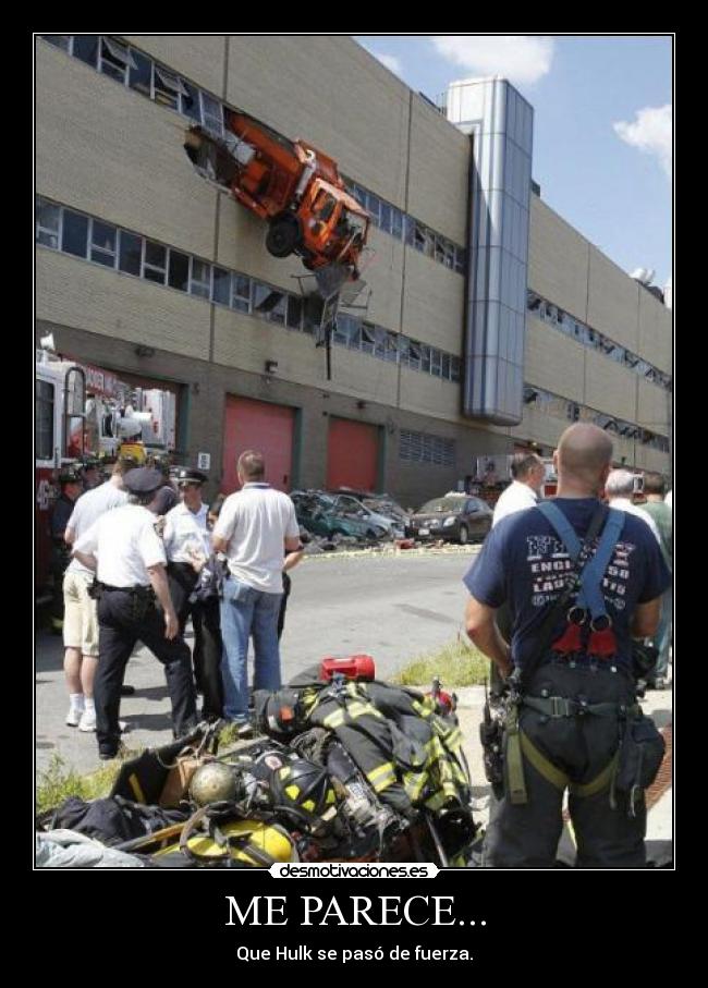ME PARECE... - Que Hulk se pasó de fuerza.