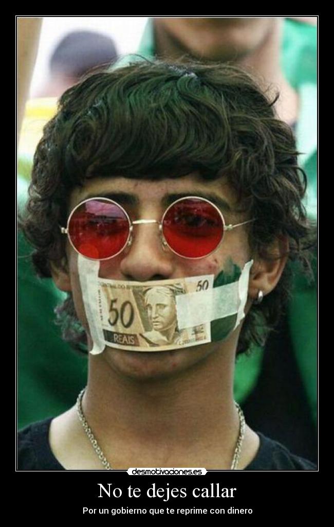 No te dejes callar - Por un gobierno que te reprime con dinero