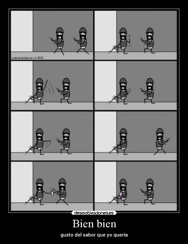 Bien bien - gusto del sabor que yo quería