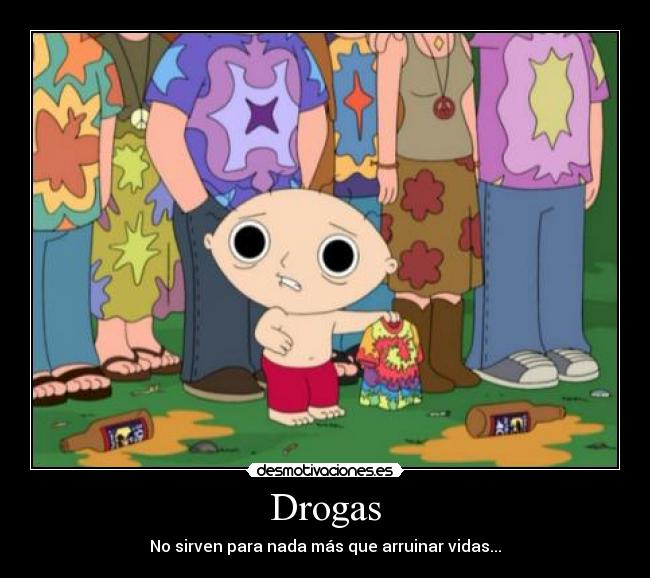 Drogas - No sirven para nada más que arruinar vidas...