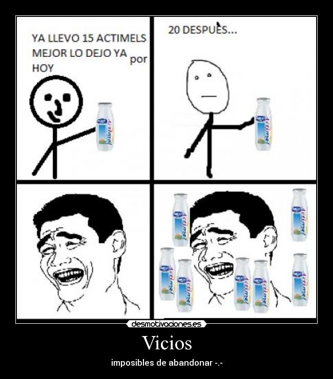 Vicios - imposibles de abandonar -.-