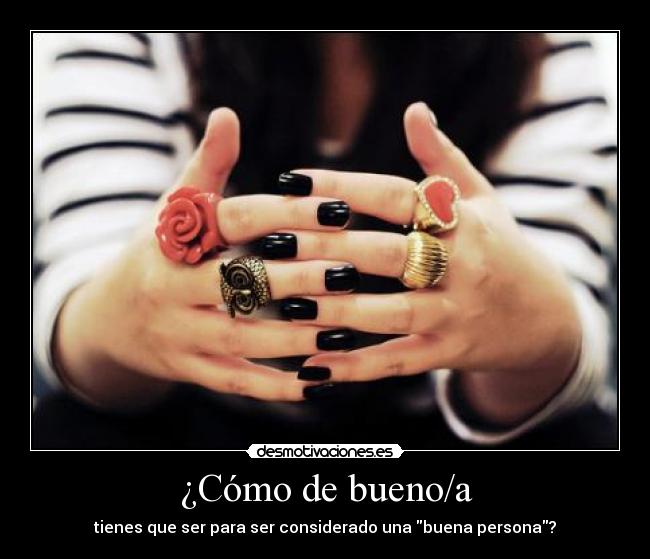 ¿Cómo de bueno/a -