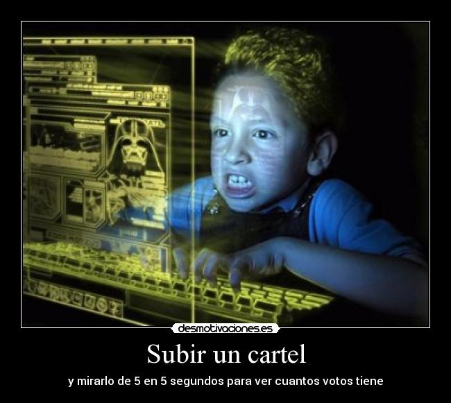 Subir un cartel - y mirarlo de 5 en 5 segundos para ver cuantos votos tiene