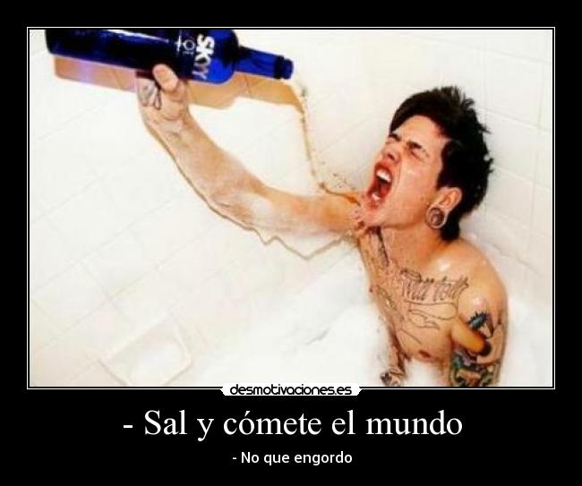 - Sal y cómete el mundo -