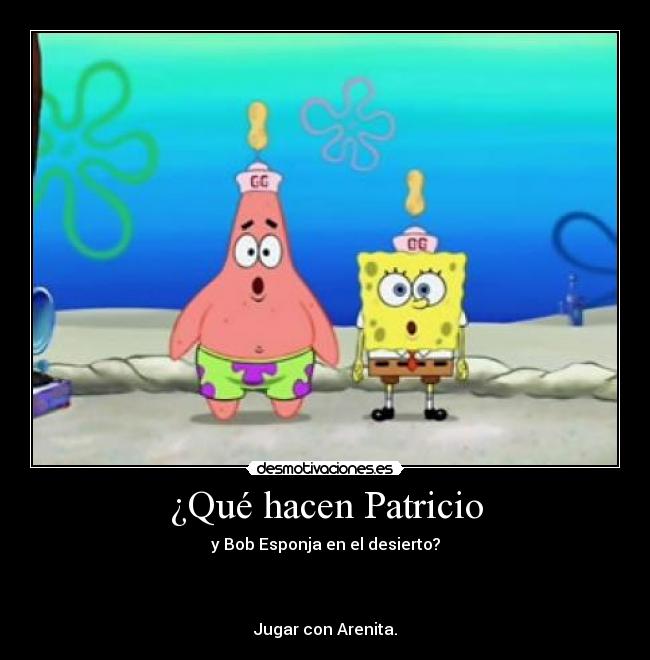 ¿Qué hacen Patricio -