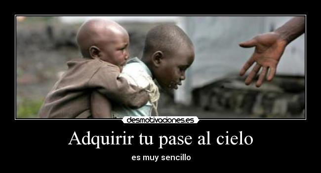 Adquirir tu pase al cielo -