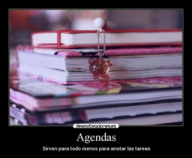 Agendas - Sirven para todo menos para anotar las tareas