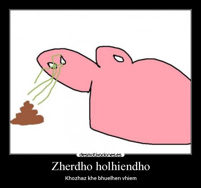 Zherdho holhiendho - 
