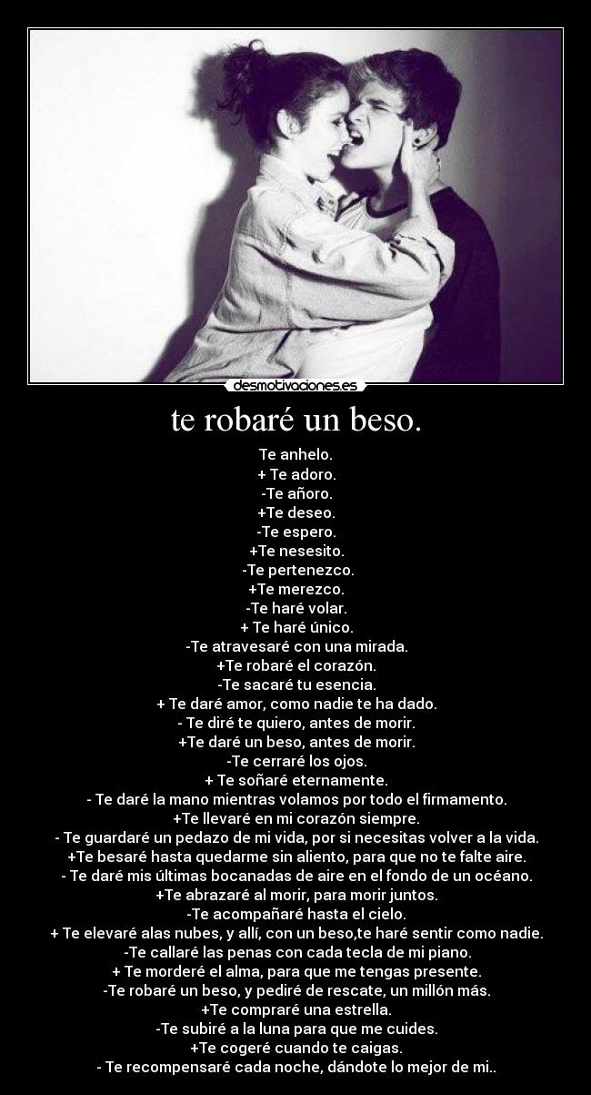 te robaré un beso. -