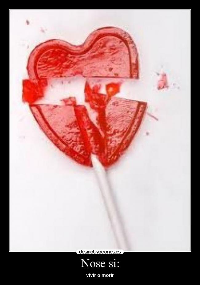 Nose si: - vivir o morir